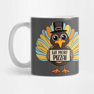 Thanksgiving eat more pizza funny turkey design Mug